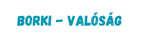 Borki - valóság